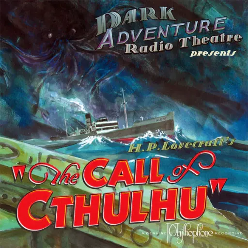 Dark Adventure Radio Theatre® - The call of Cthulhu (HPLHS) - OCCASION
